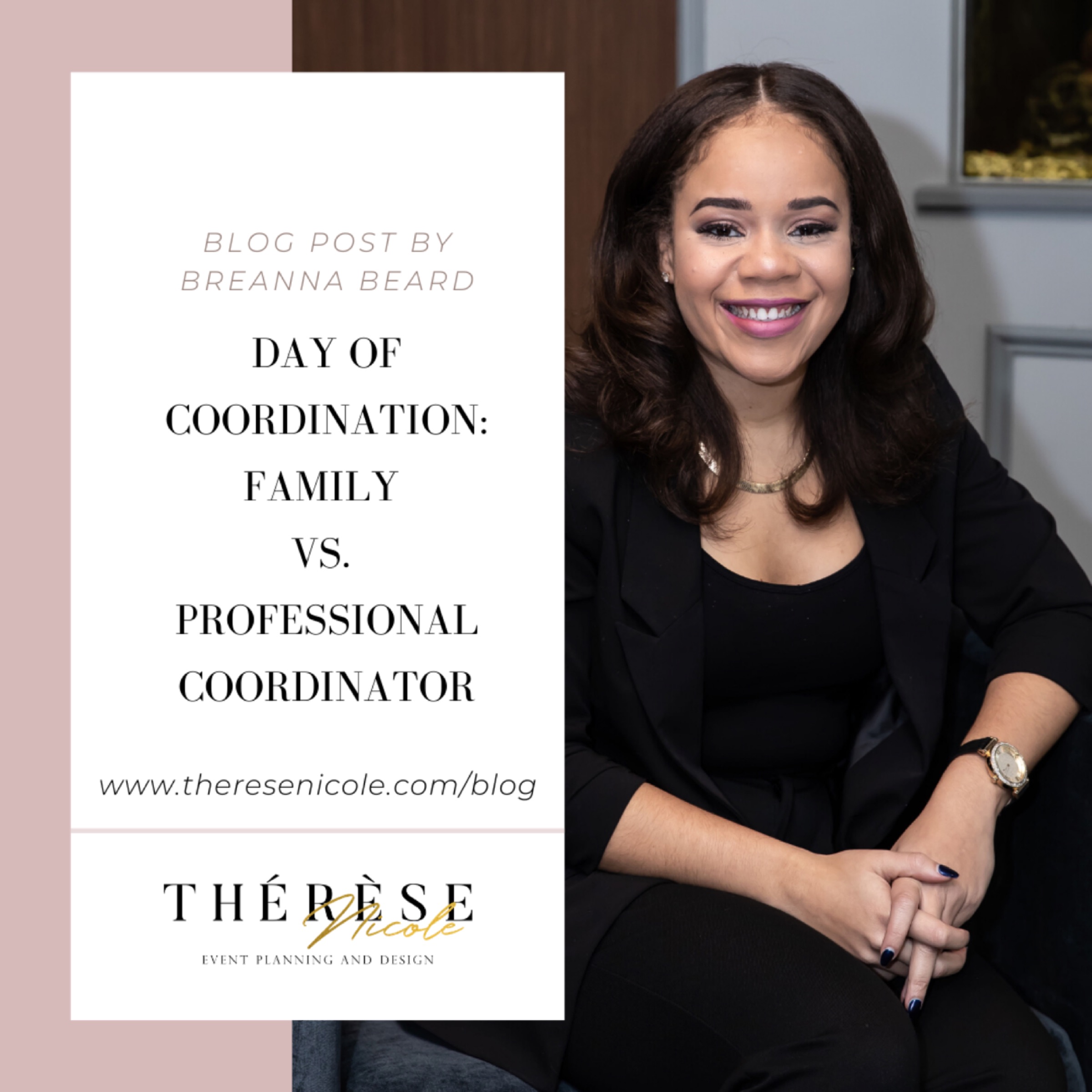 Blog post title card reading Day of Coordination: Family vs. Professional Coordinator, beside a portrait of Breanna Beard.