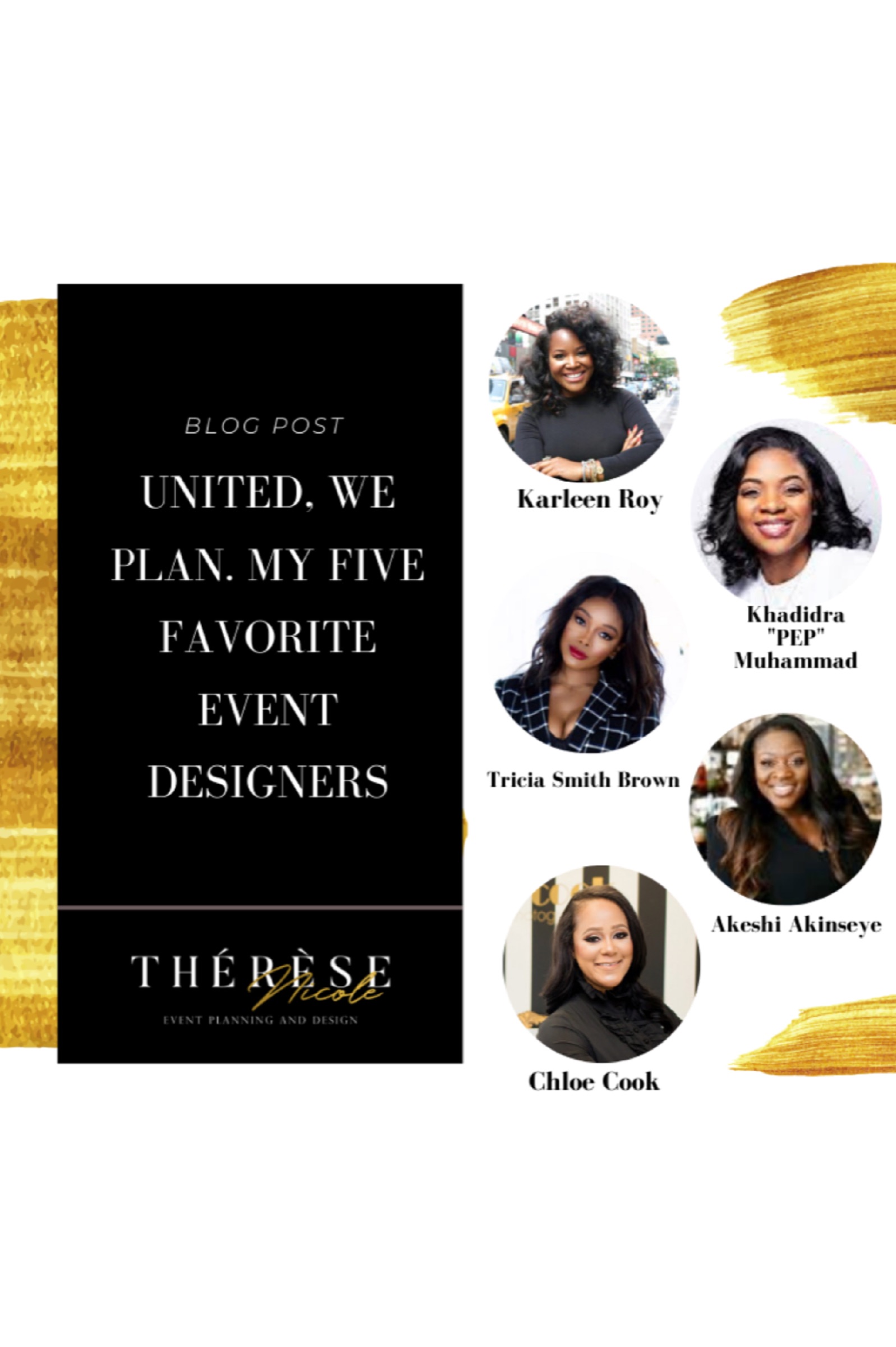 Blog post title card reading United, We Plan. My Five Favorite Event Designers, with headshots of Karleen Roy, Khadidra "PEP" Muhammad, Tricia Smith Brown, Akeshi Akinseye and Chloe Cook.